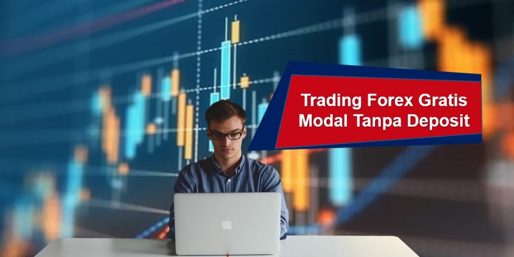 Trading Forex Gratis Modal Tanpa Deposit