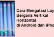 Cara Mengatasi Layar Bergaris Vertikal dan Horizontal di Android dan iPhone