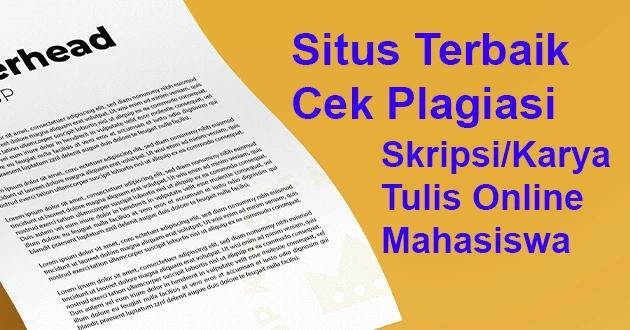 Situs Terbaik Cek Plagiasi Skripsi, Karya Tulis Online, Mahasiswa