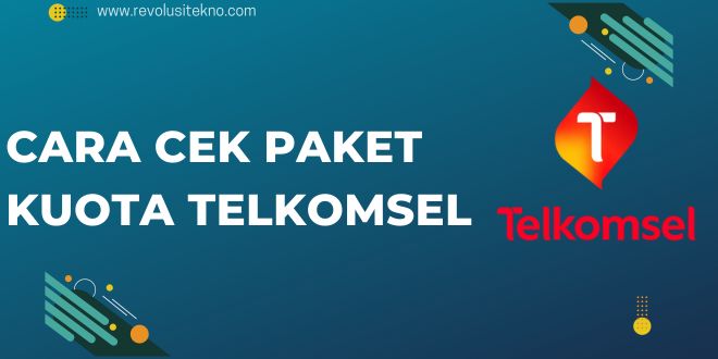 Cara Cek Paket Kuota Telkomsel 2023, Tanpa Menggunakan Aplikasi