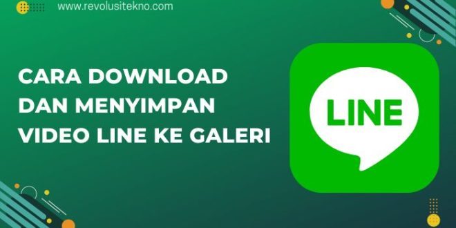 Cara Download dan Menyimpan Video LINE ke Galeri