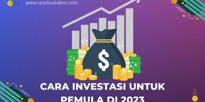 Cara Investasi untuk Pemula di 2023