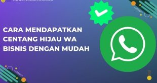 Cara Mendapatkan Centang Hijau WA Bisnis dengan Mudah