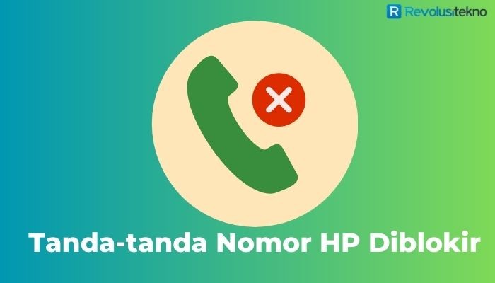 Cara Mengetahui Jika Nomor HP Kamu Diblokir atau Tidak