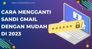 Cara Mengganti Sandi Gmail dengan Mudah di 2023