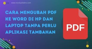 Cara Mengubah PDF ke Word di HP dan Laptop Tanpa Perlu Aplikasi Tambahan