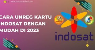 Cara Unreg Kartu Indosat dengan Mudah di 2023