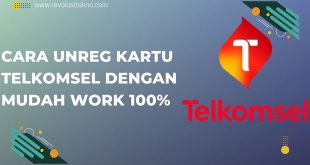 Cara Unreg Kartu Telkomsel dengan Mudah Work 100%