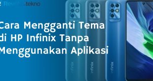 Cara Mengganti Tema di HP Infinix Tanpa Menggunakan Aplikasi