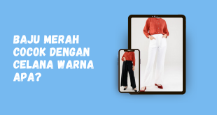 Baju Merah Cocok dengan Celana Warna Apa?